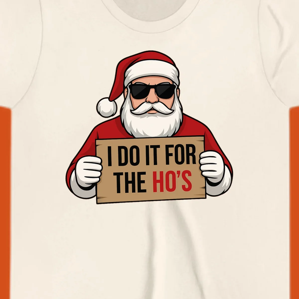 Illustration of Santa Claus wearing sunglasses and holding a sign that says 'I DO IT FOR THE HO'S'.