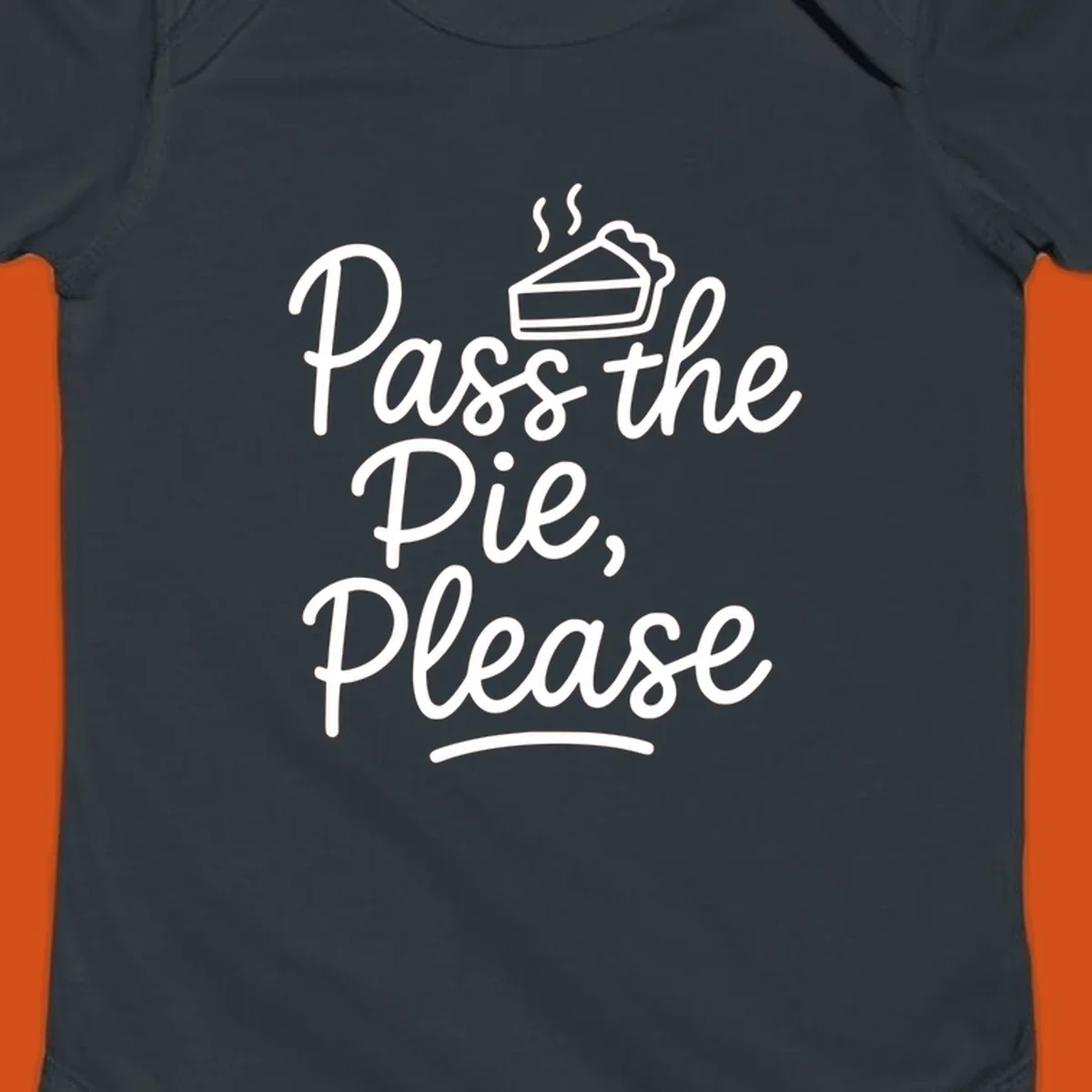 Pass the Pie Please text with pie illustration, Thanksgiving theme.
