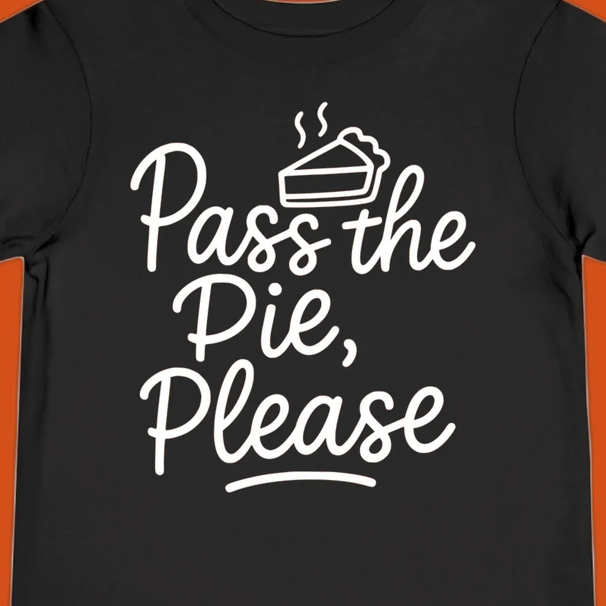 Pass the Pie Please text with pie illustration, Thanksgiving theme.
