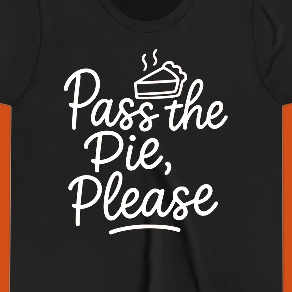 Pass the Pie Please text with pie illustration, Thanksgiving theme.