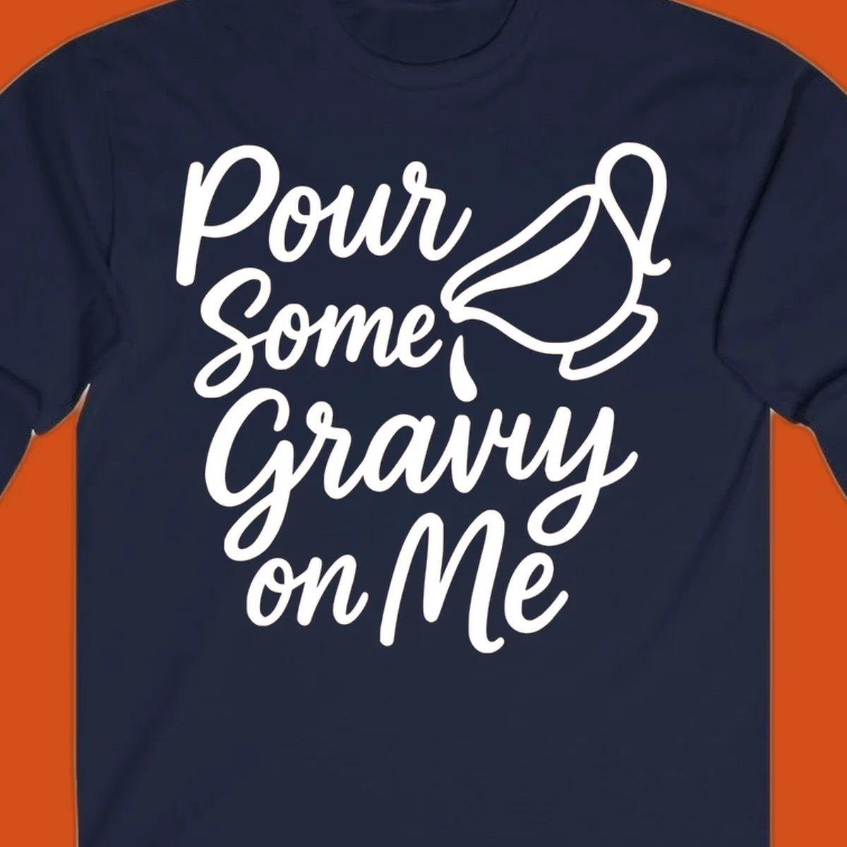 Pour Some Gravy On Me text and gravy boat illustration.