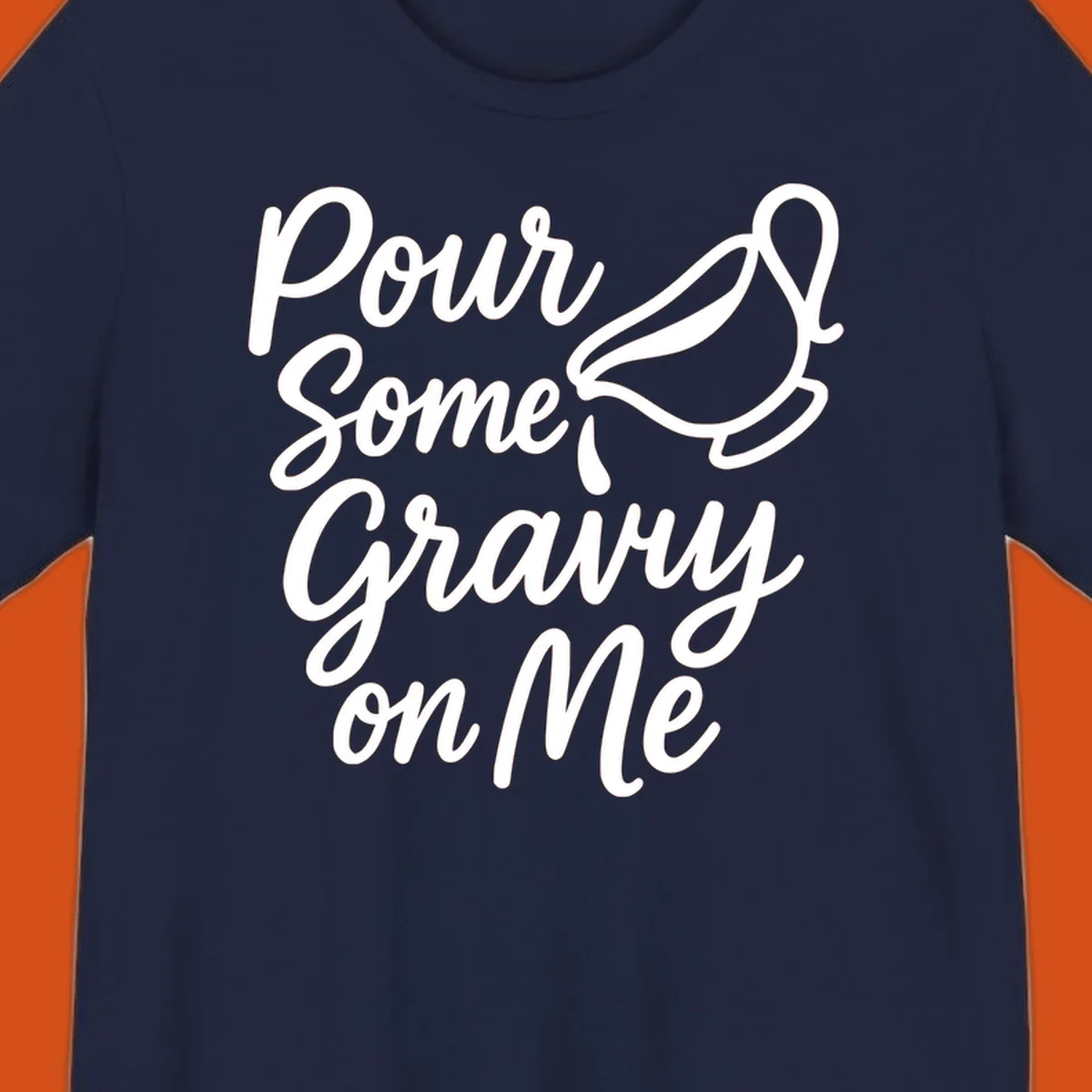 Pour Some Gravy On Me text and gravy boat illustration.