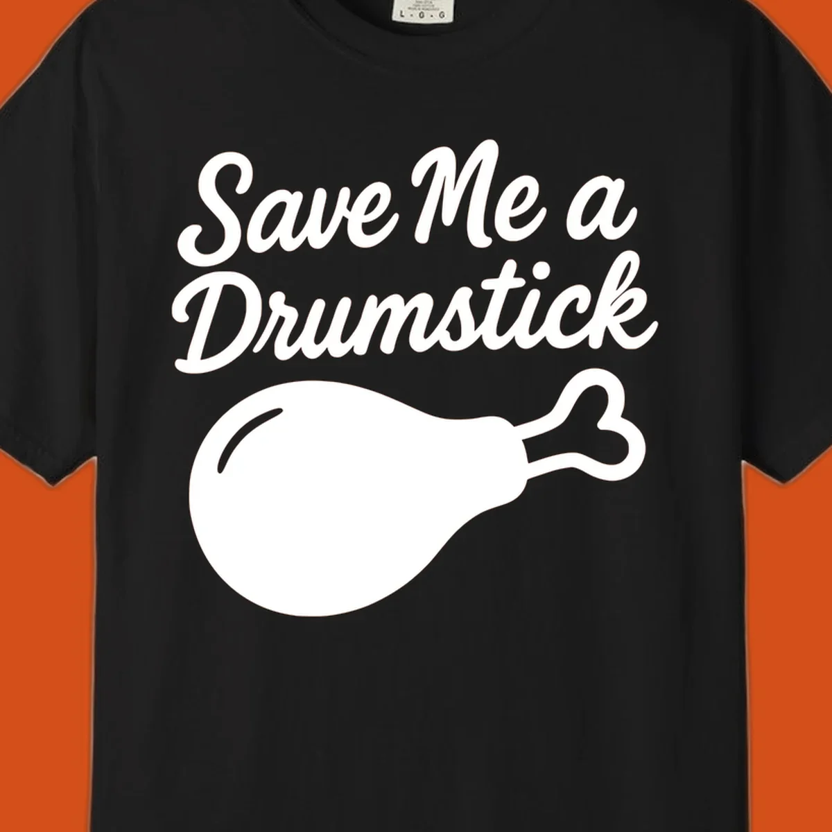 Save me a drumstick thanksgiving graphic with text and chicken drumstick illustration