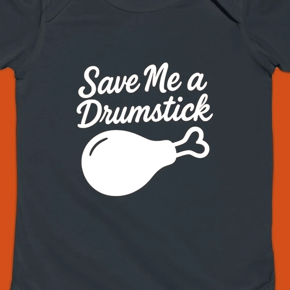 Save me a drumstick thanksgiving graphic with text and chicken drumstick illustration