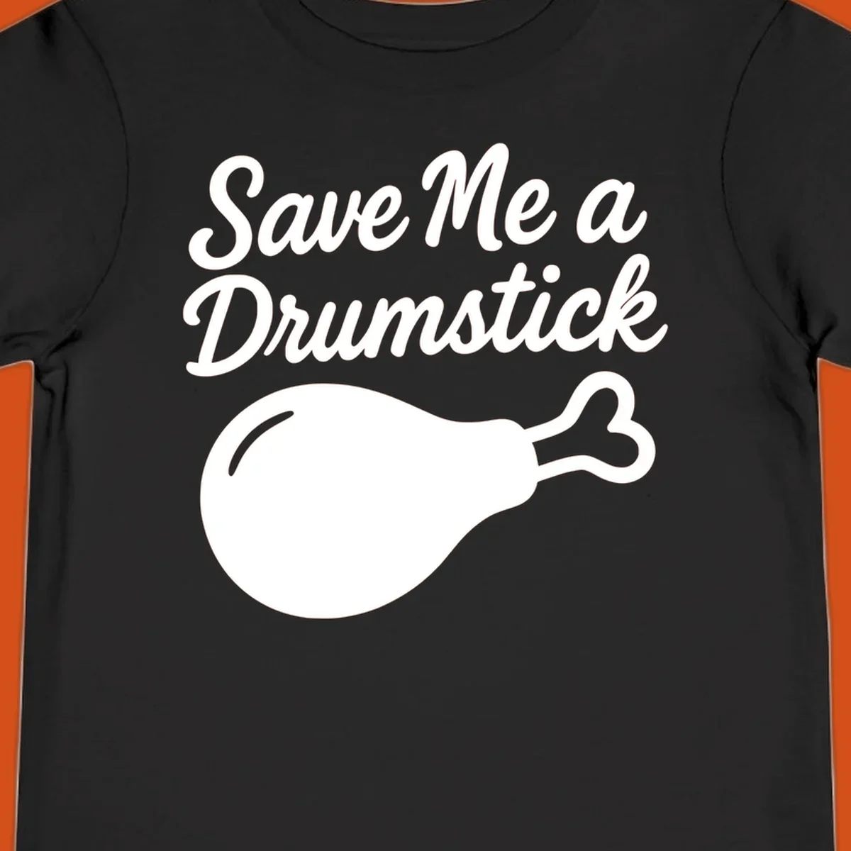 Save me a drumstick thanksgiving graphic with text and chicken drumstick illustration