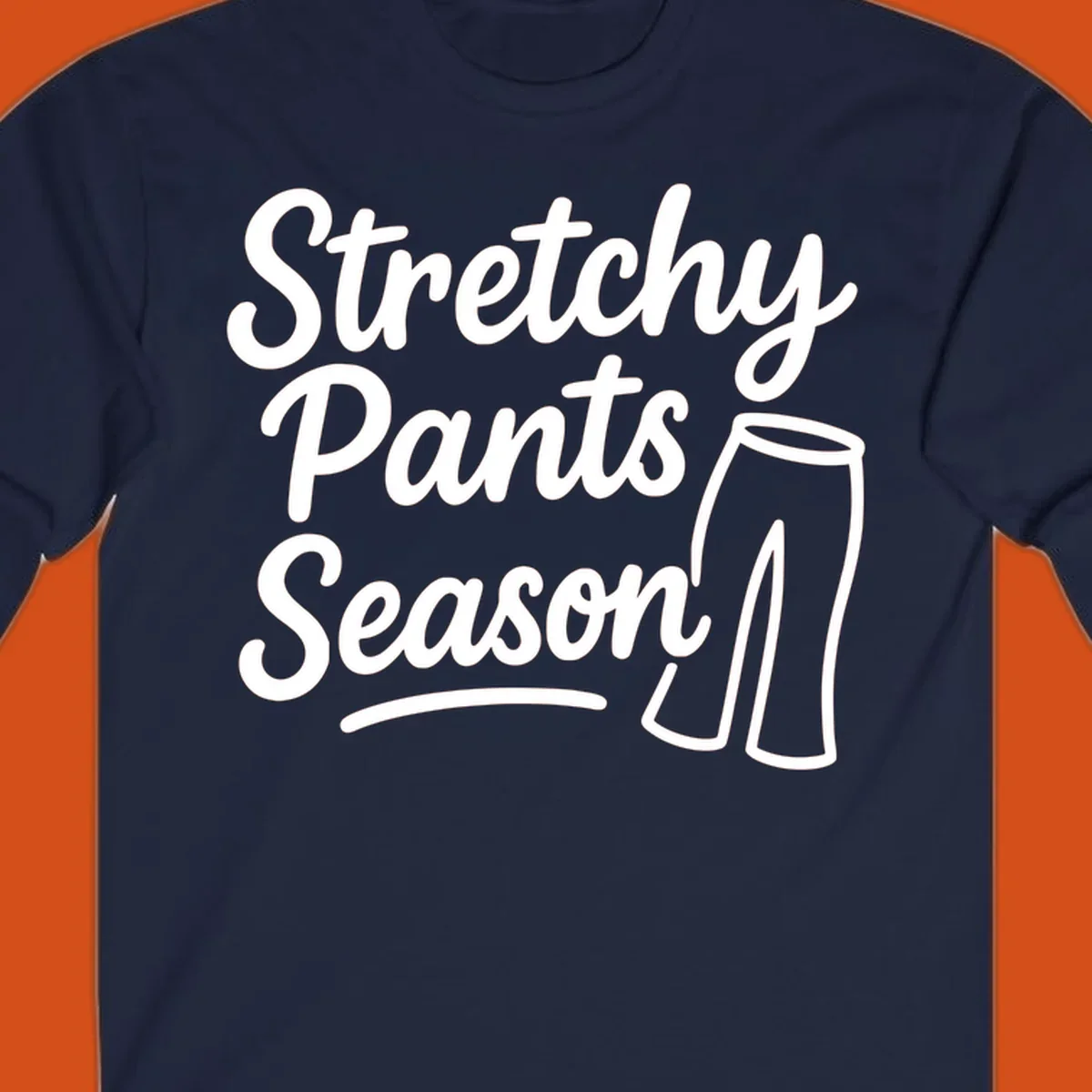 Stretchy Pants Season typography with pants illustration on dark background.