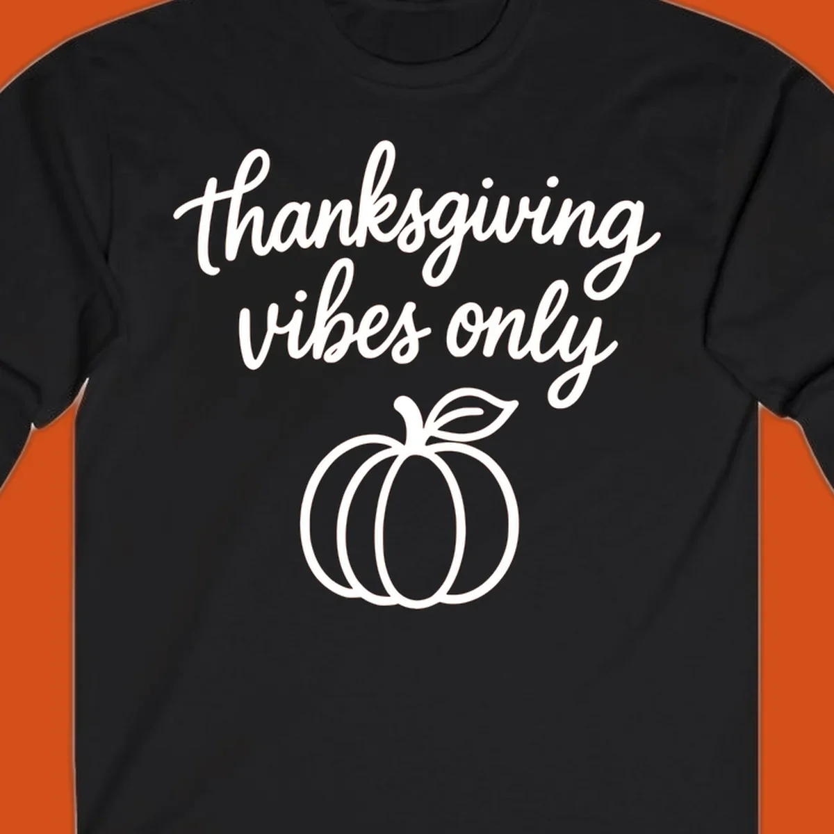 Thanksgiving vibes only text with a pumpkin graphic. Thanksgiving-vibes-only.