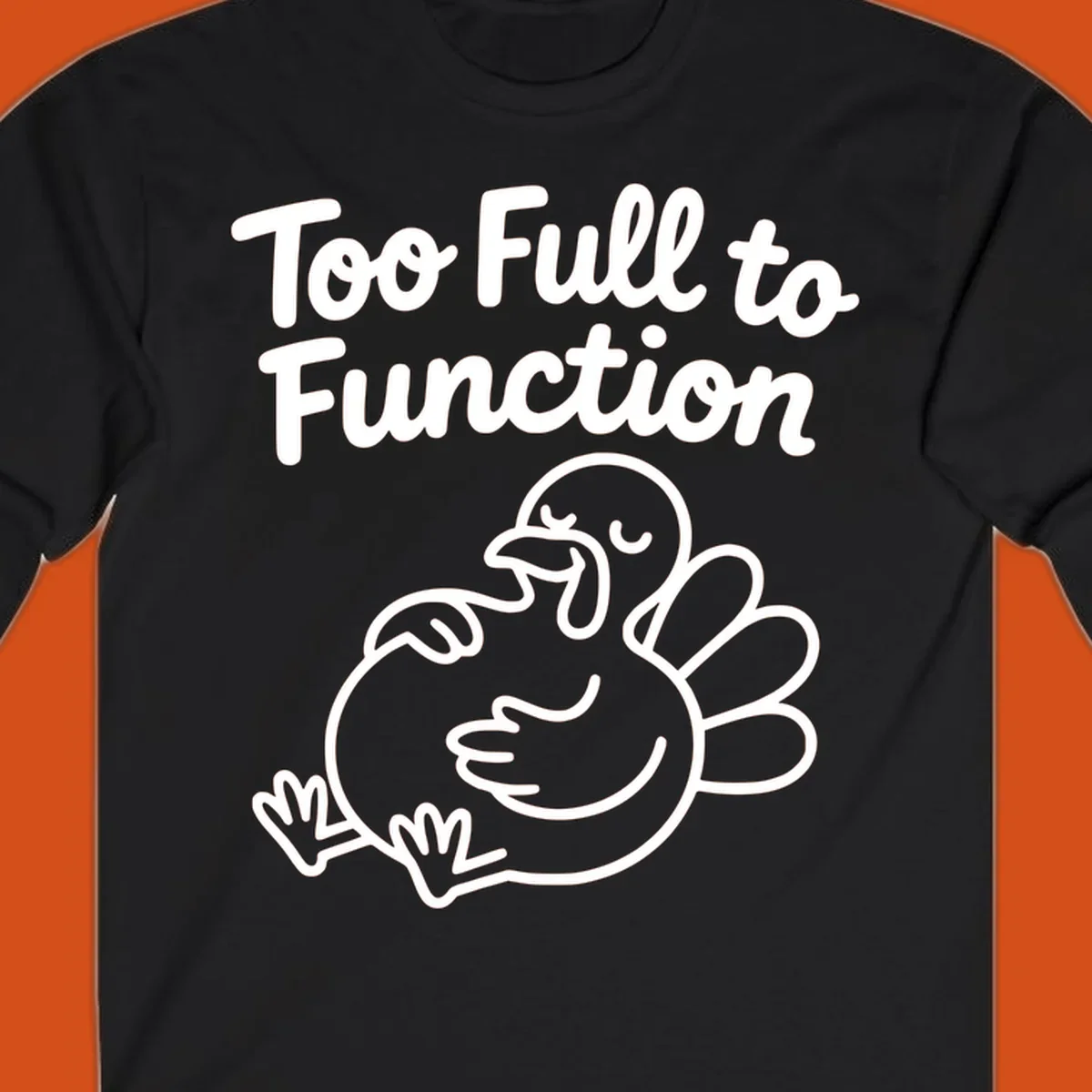 Too full to function turkey graphic with text.