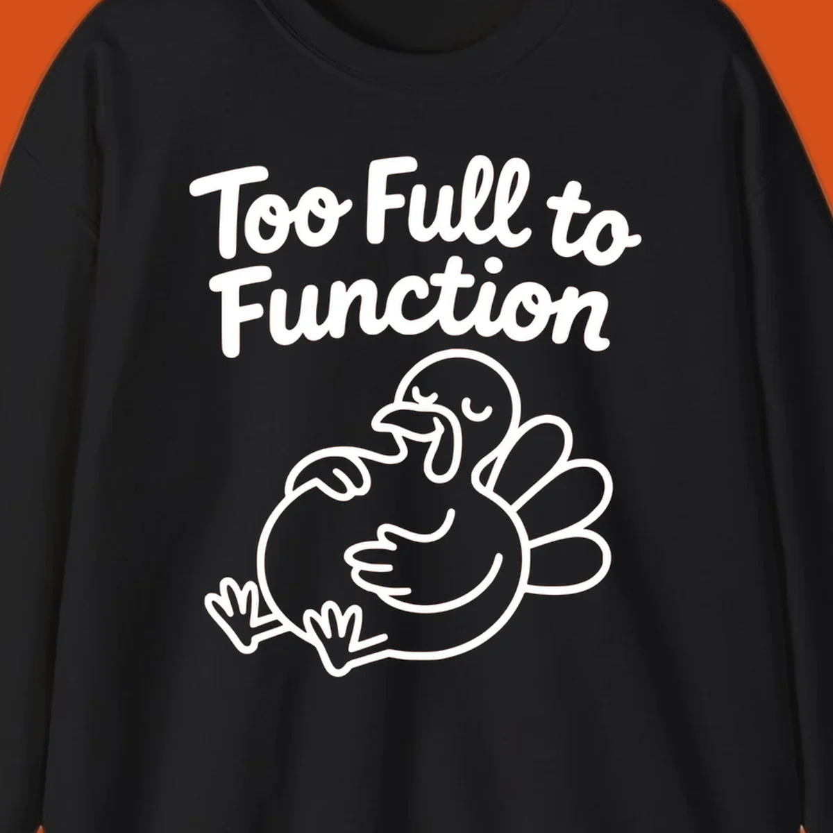 Too full to function turkey graphic with text.