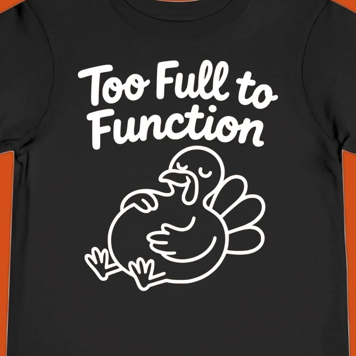 Too full to function turkey graphic with text.