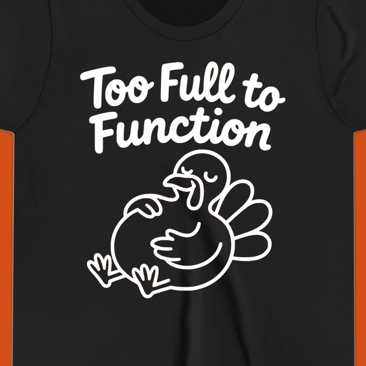 Too full to function turkey graphic with text.