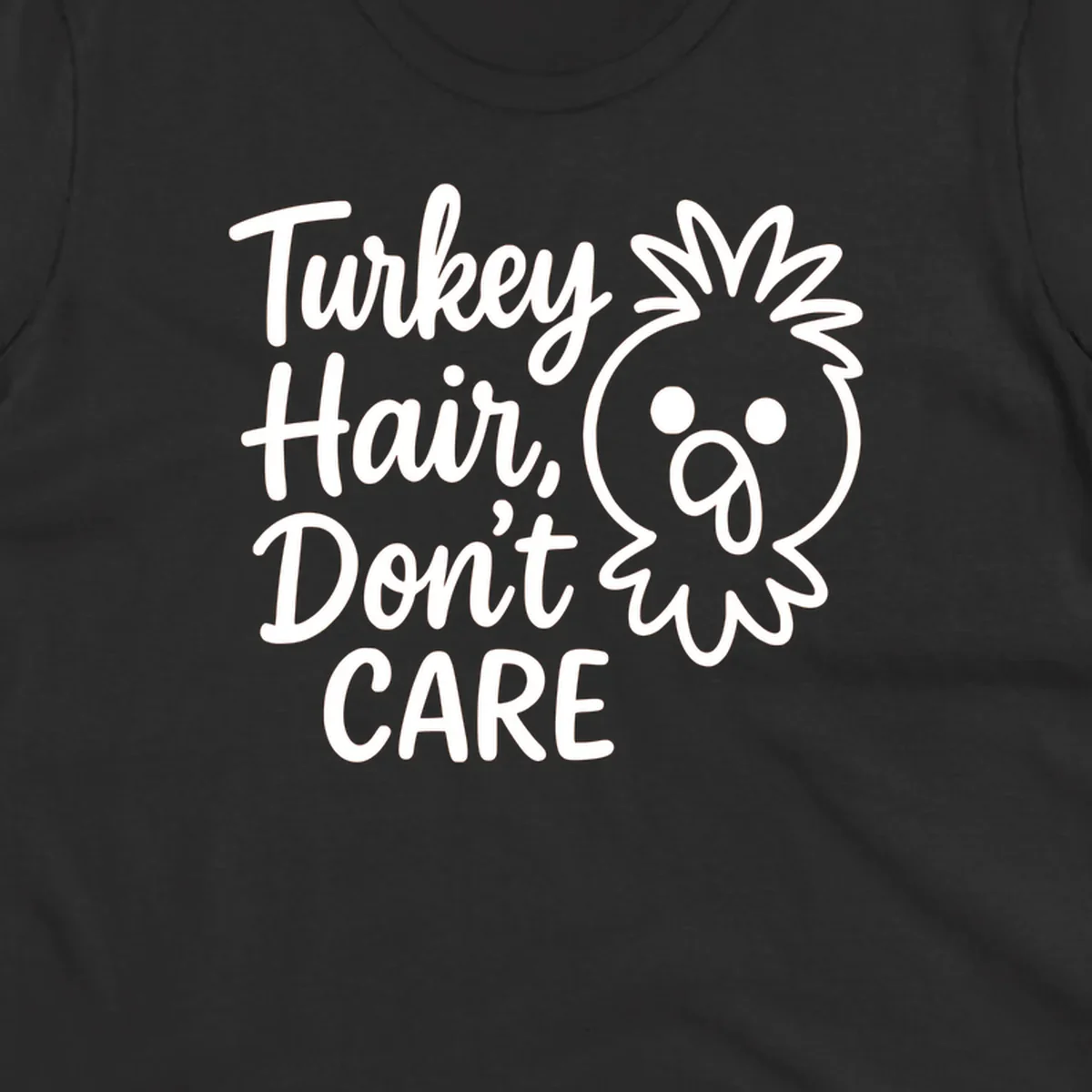 Turkey Hair Don't Care phrase with a cartoon turkey chick illustration