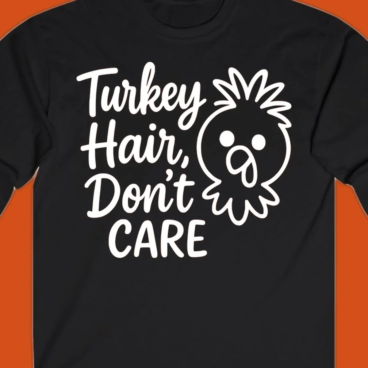 Turkey Hair Don't Care phrase with a cartoon turkey chick illustration