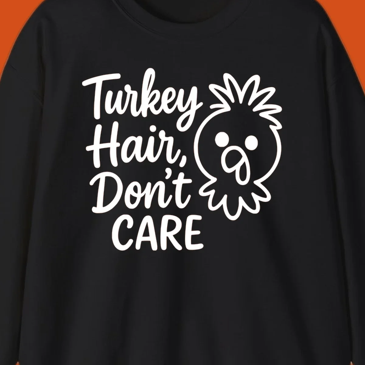 Turkey Hair Don't Care phrase with a cartoon turkey chick illustration