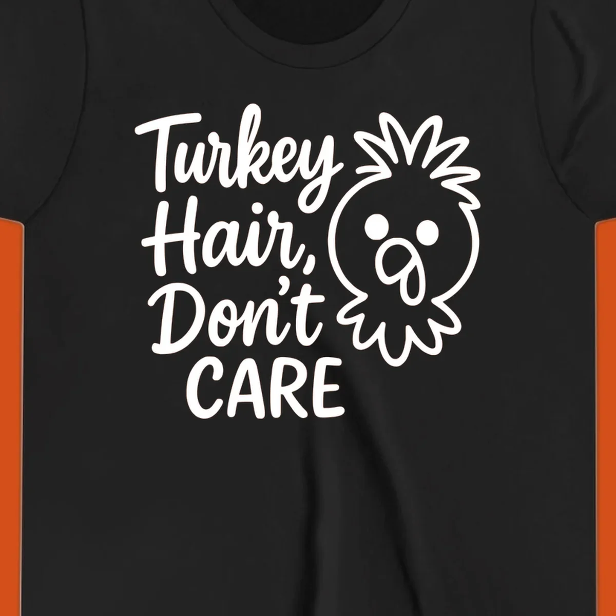 Turkey Hair Don't Care phrase with a cartoon turkey chick illustration