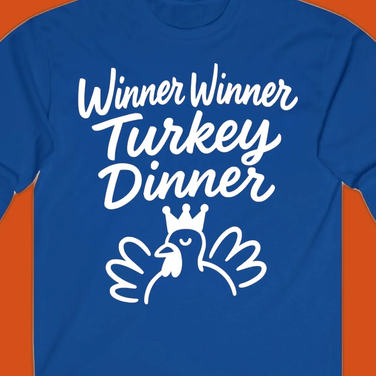 Winner winner turkey dinner text with a crowned turkey illustration.