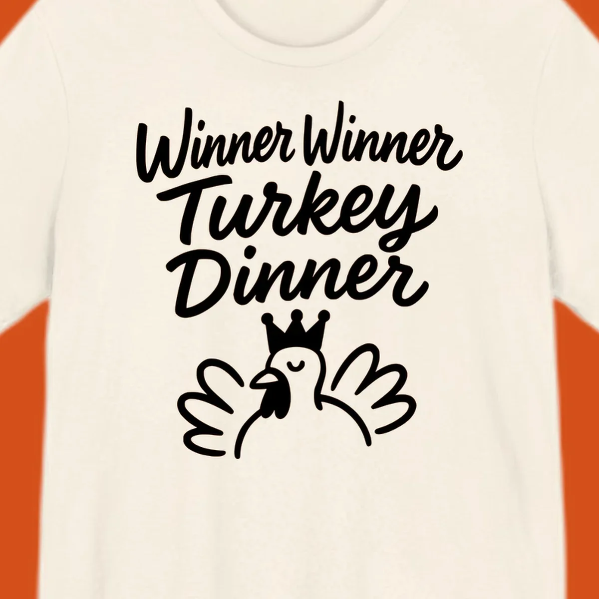 Winner winner turkey dinner text with a crowned turkey illustration.