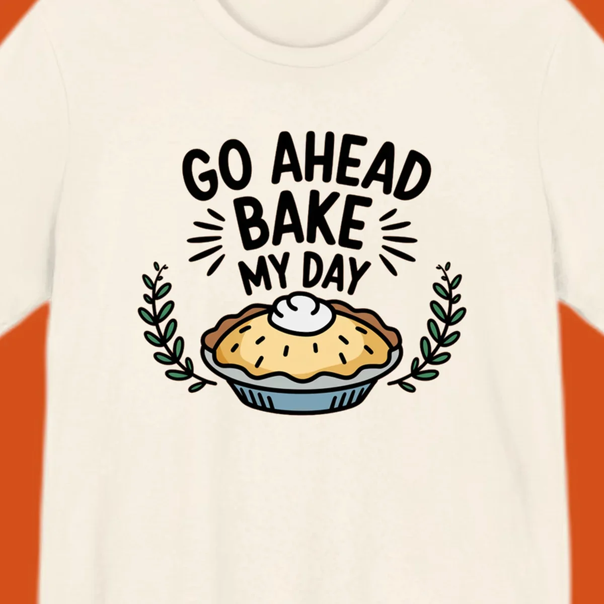 Go ahead bake my day pun with pie illustration.