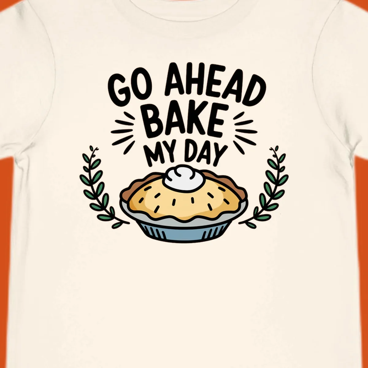 Go ahead bake my day pun with pie illustration.