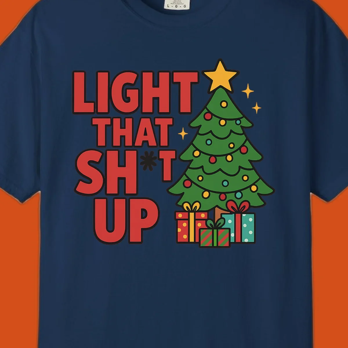 Light That Shit Up Christmas design with a tree and gifts. Christmas graphic.
