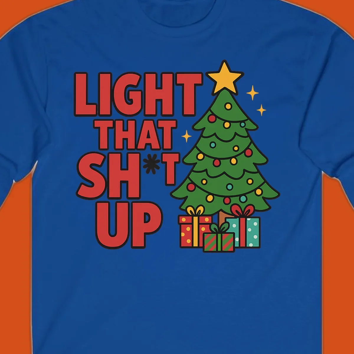 Light That Shit Up Christmas design with a tree and gifts. Christmas graphic.