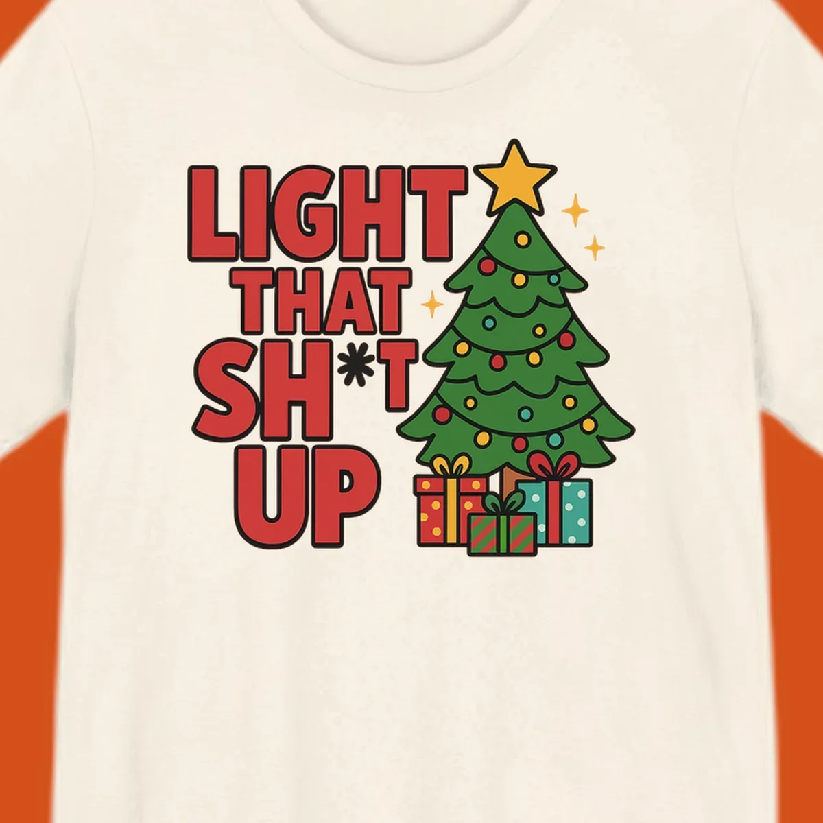 Light That Shit Up Christmas design with a tree and gifts. Christmas graphic.