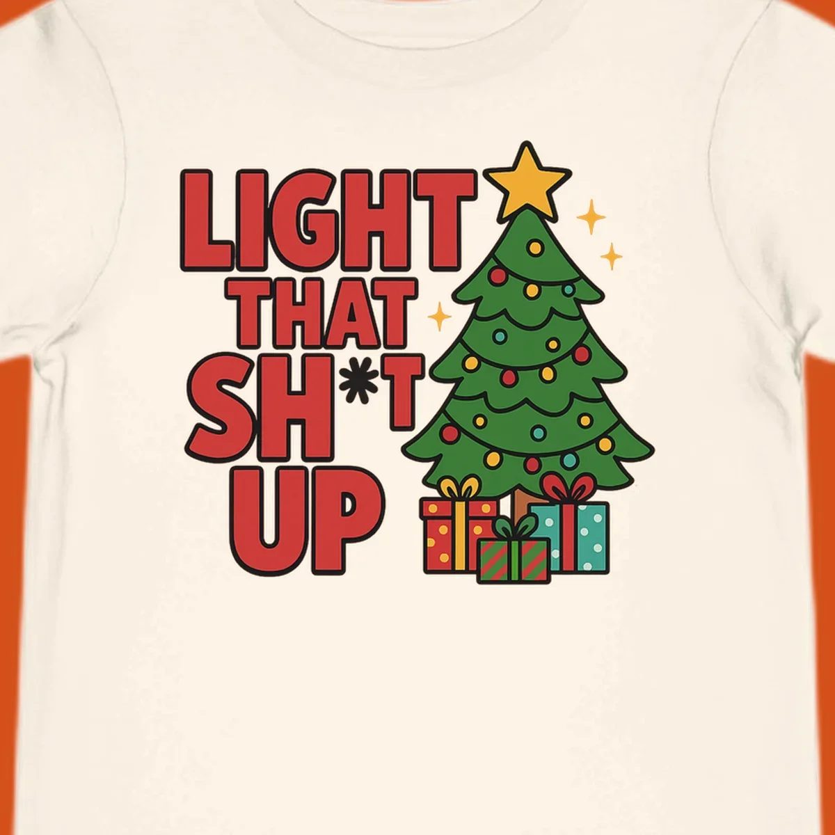 Light That Shit Up Christmas design with a tree and gifts. Christmas graphic.
