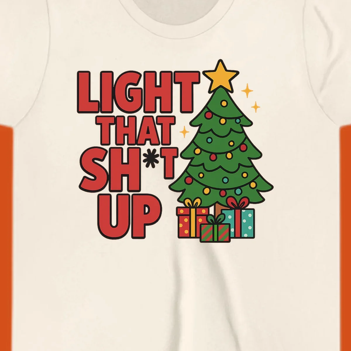Light That Shit Up Christmas design with a tree and gifts. Christmas graphic.