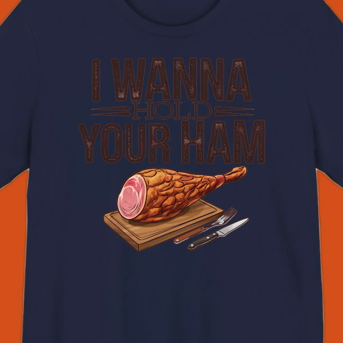 Illustration of a ham on a cutting board with text I WANNA HOLD YOUR HAM, funny food pun.