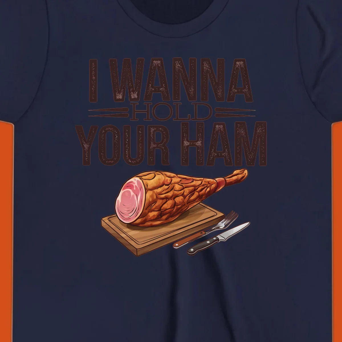 Illustration of a ham on a cutting board with text I WANNA HOLD YOUR HAM, funny food pun.
