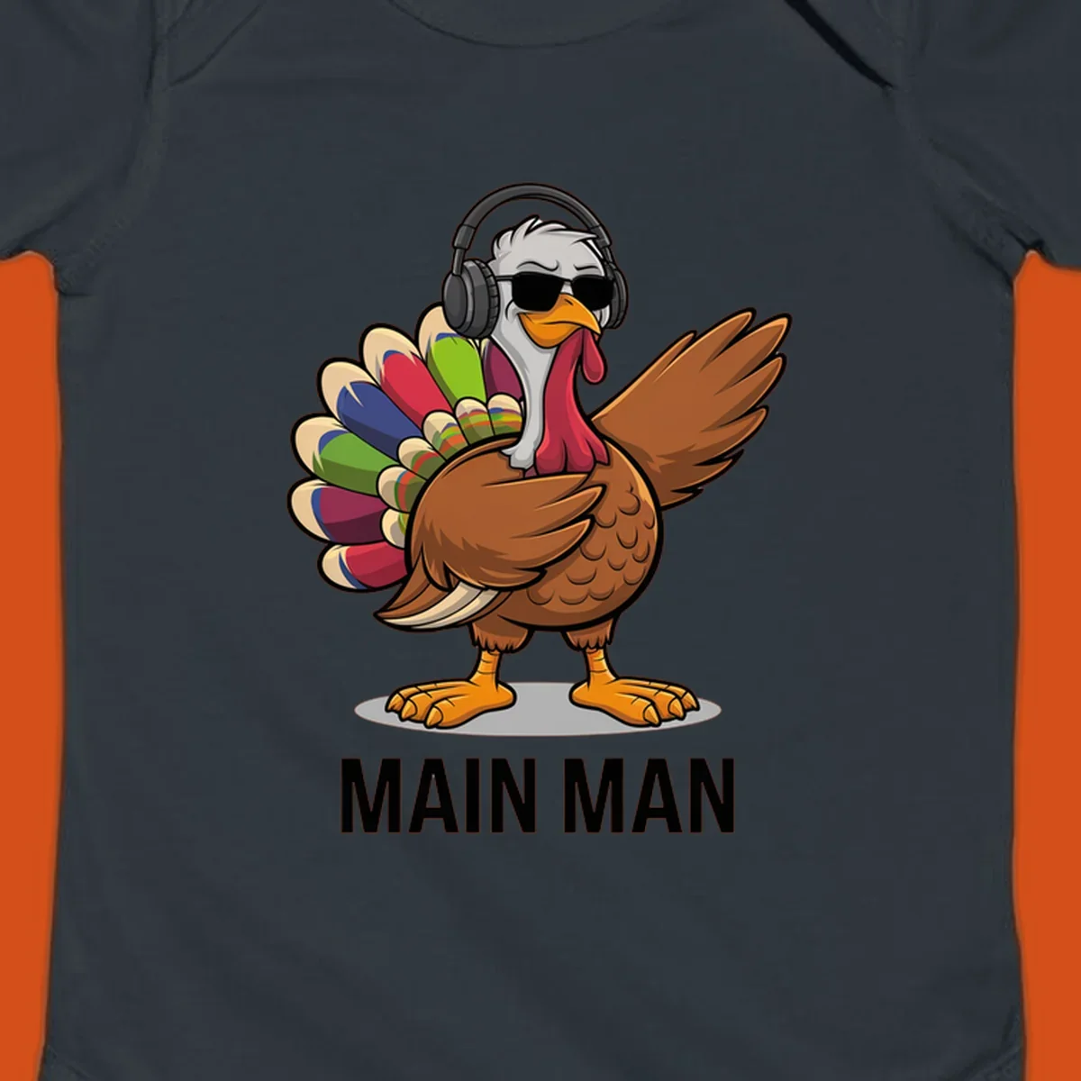 Thanksgiving turkey doing a dab, wearing headphones and sunglasses, with text 'MAIN MAN'.