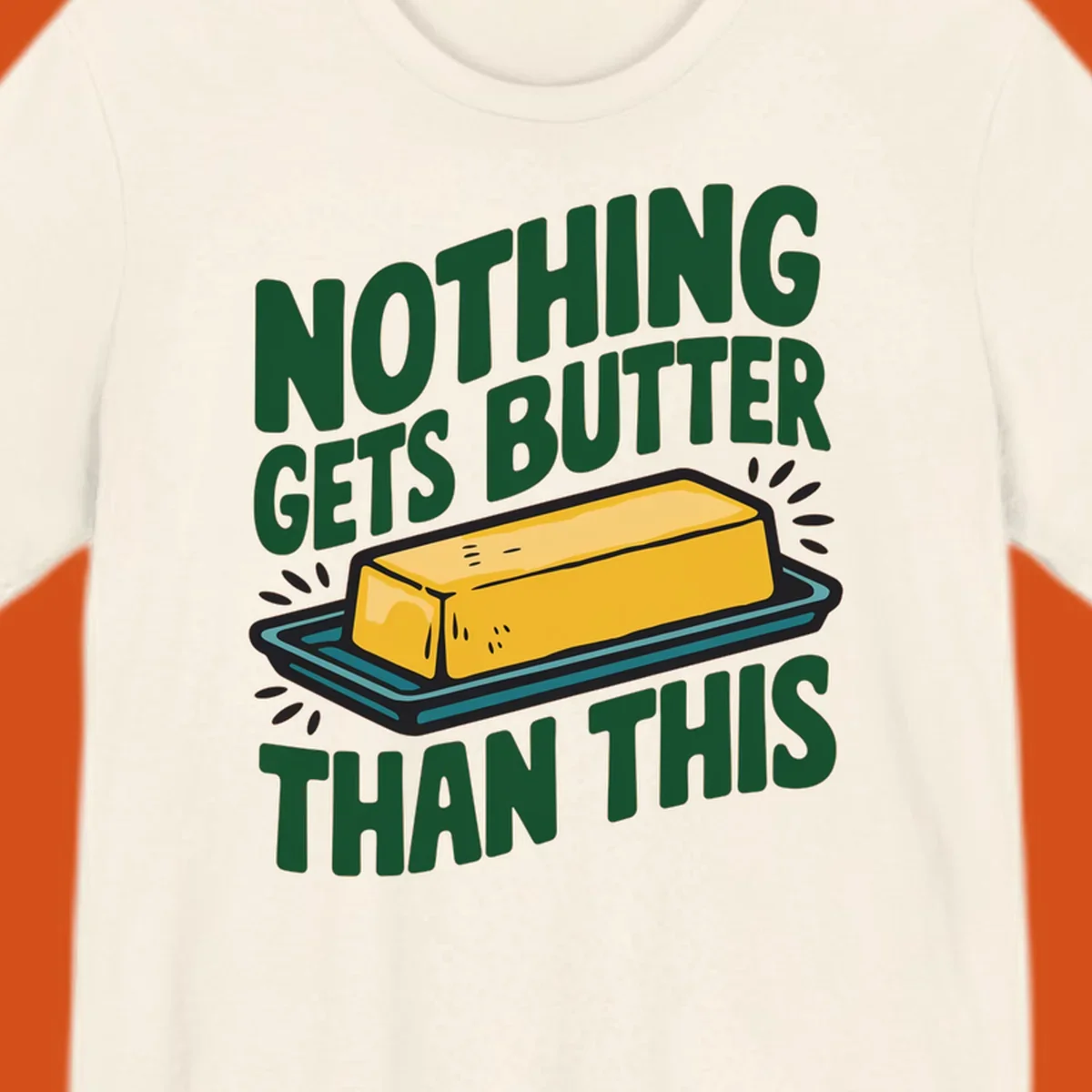 Nothing Butter Than This pun graphic with butter stick illustration. Green text on black.