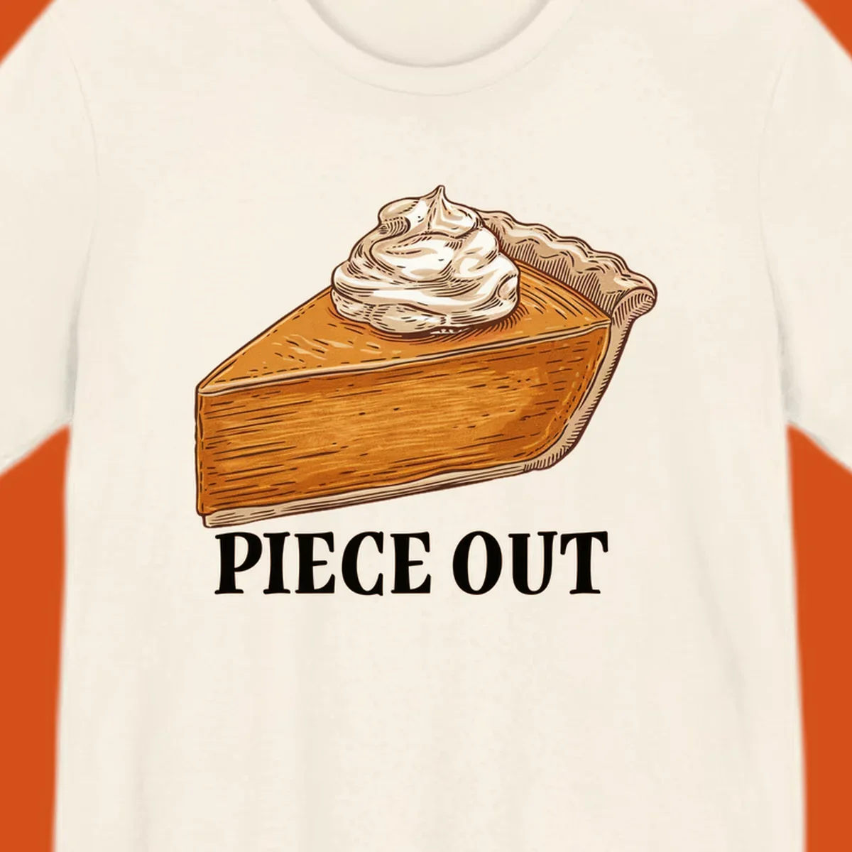 Illustration of a slice of pumpkin pie with whipped cream and the text "PIECE OUT".
