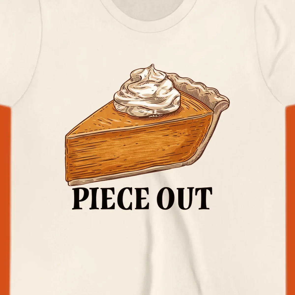 Illustration of a slice of pumpkin pie with whipped cream and the text "PIECE OUT".