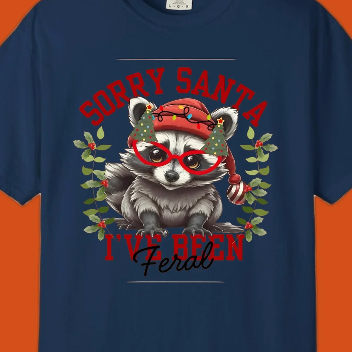 Sorry Santa I've Been Feral Raccoon Christmas design with a raccoon wearing a Santa hat and funny glasses.
