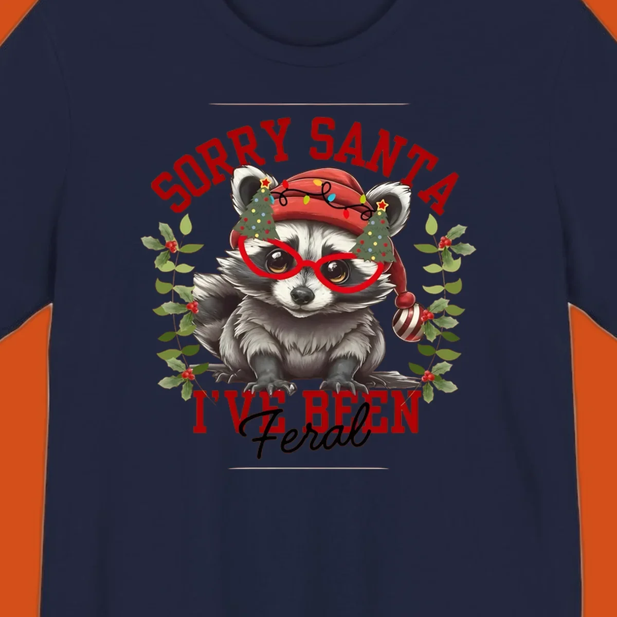 Sorry Santa I've Been Feral Raccoon Christmas design with a raccoon wearing a Santa hat and funny glasses.