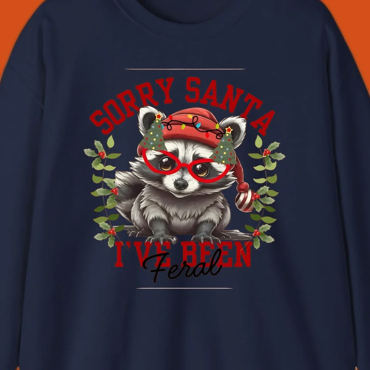Sorry Santa I've Been Feral Raccoon Christmas design with a raccoon wearing a Santa hat and funny glasses.