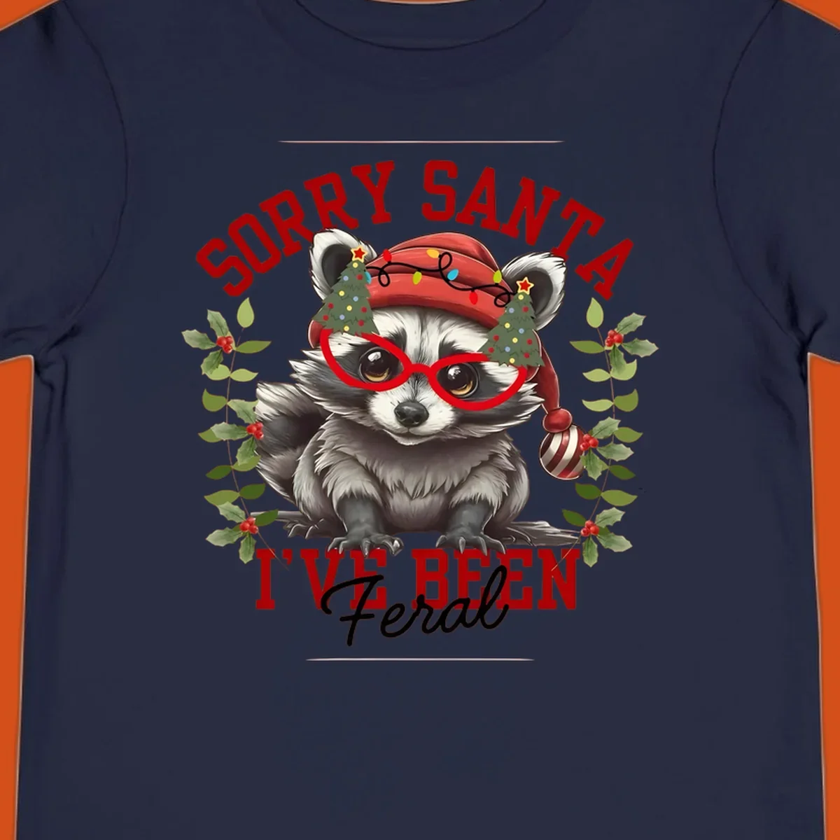 Sorry Santa I've Been Feral Raccoon Christmas design with a raccoon wearing a Santa hat and funny glasses.
