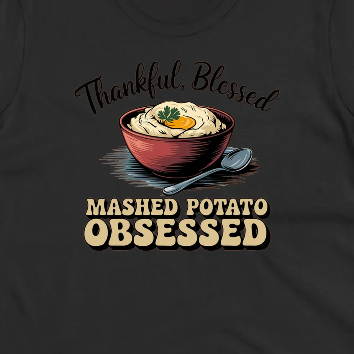 Mashed potato obsessed thankful blessed text with illustration of mashed potatoes and spoon.
