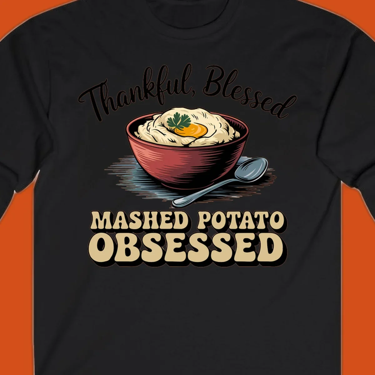 Mashed potato obsessed thankful blessed text with illustration of mashed potatoes and spoon.