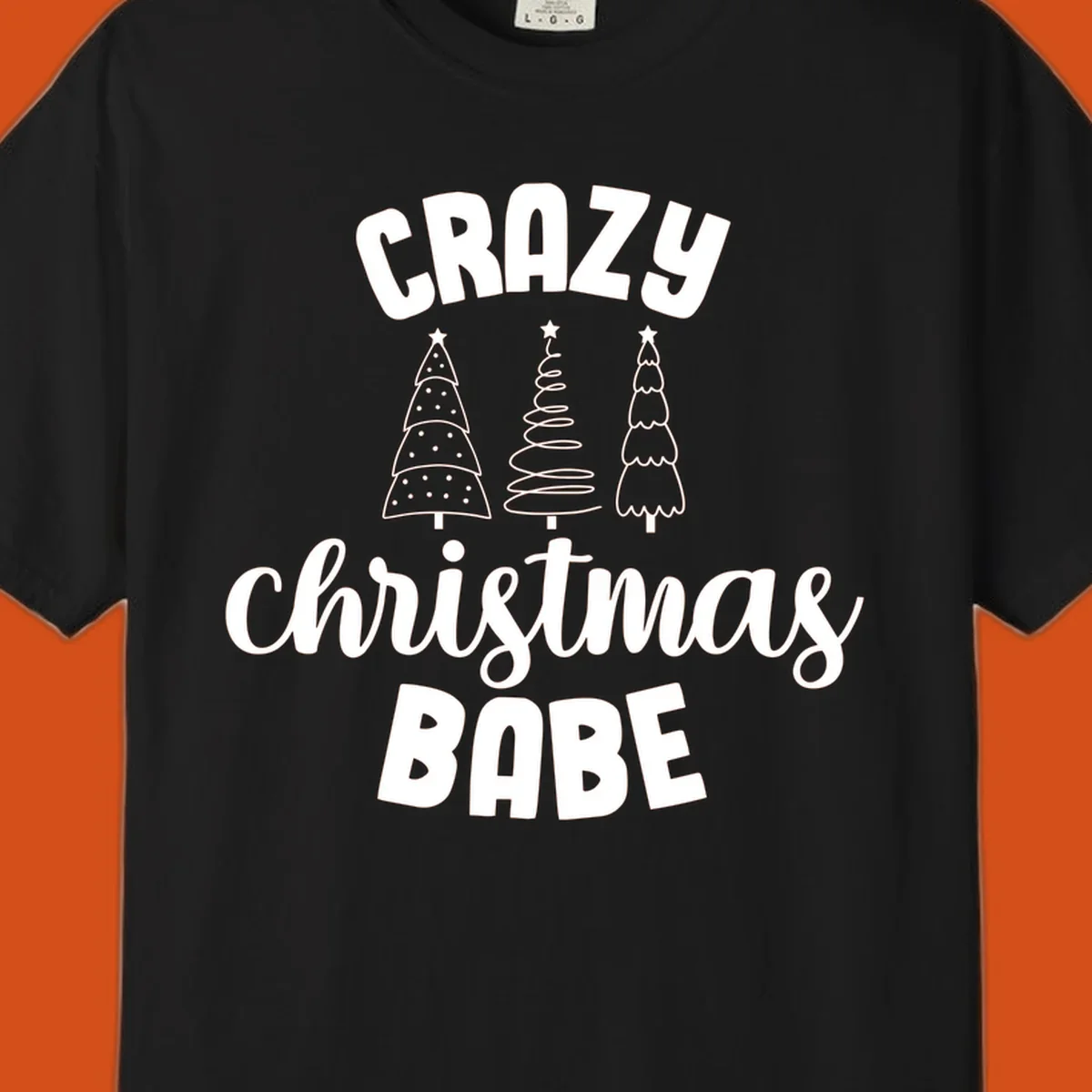 Crazy Christmas Babe text with three Christmas trees illustration.