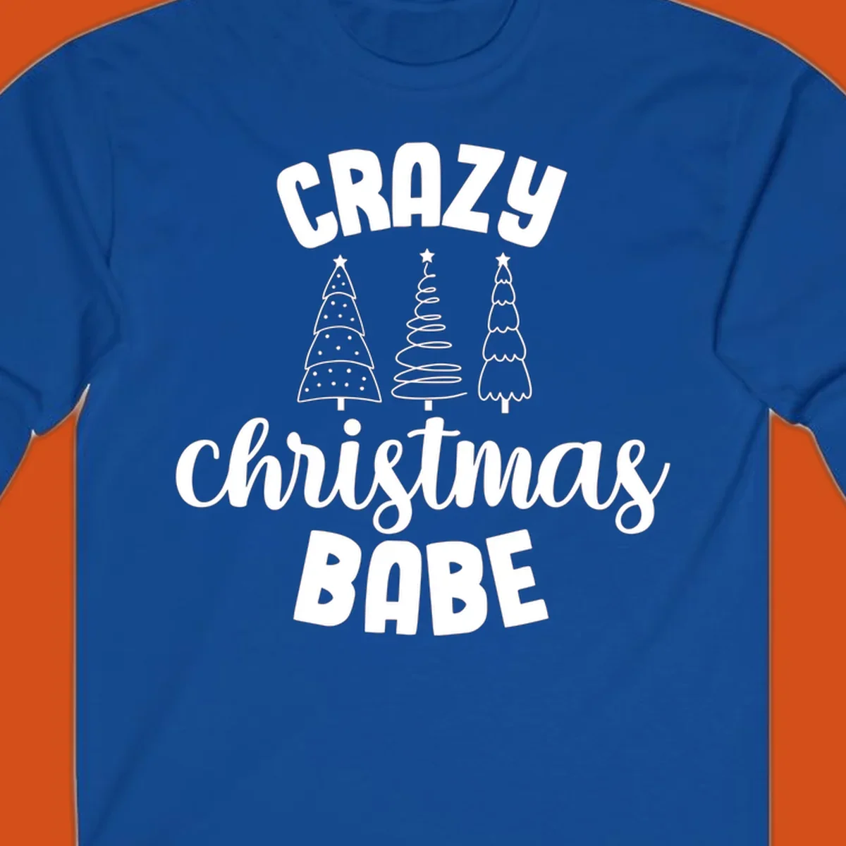 Crazy Christmas Babe text with three Christmas trees illustration.