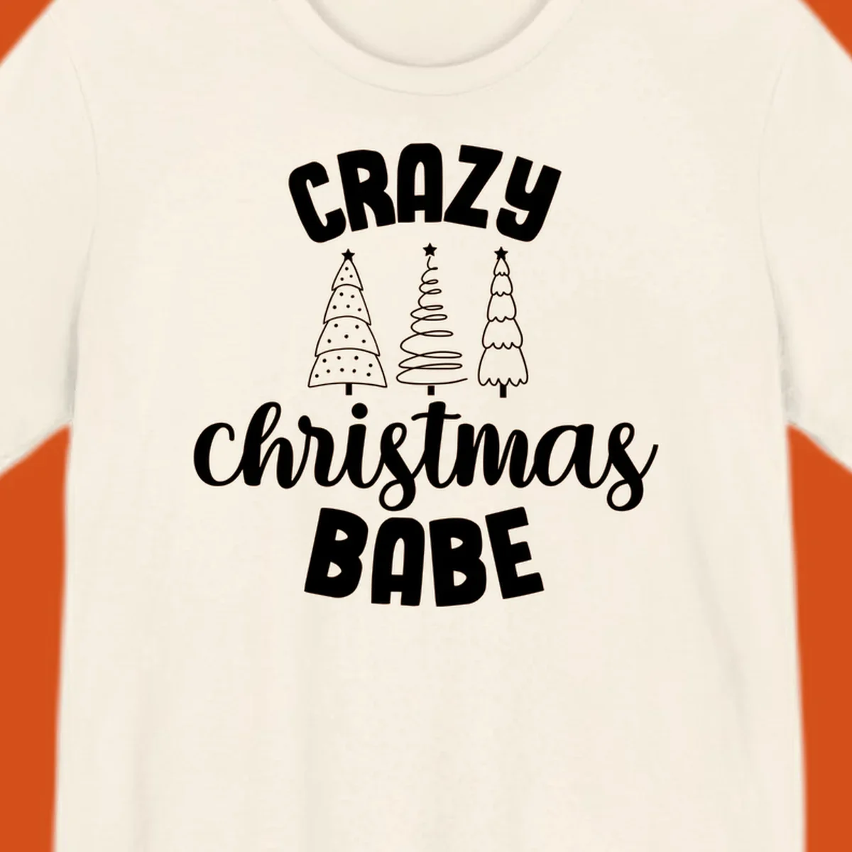 Crazy Christmas Babe text with three Christmas trees illustration.