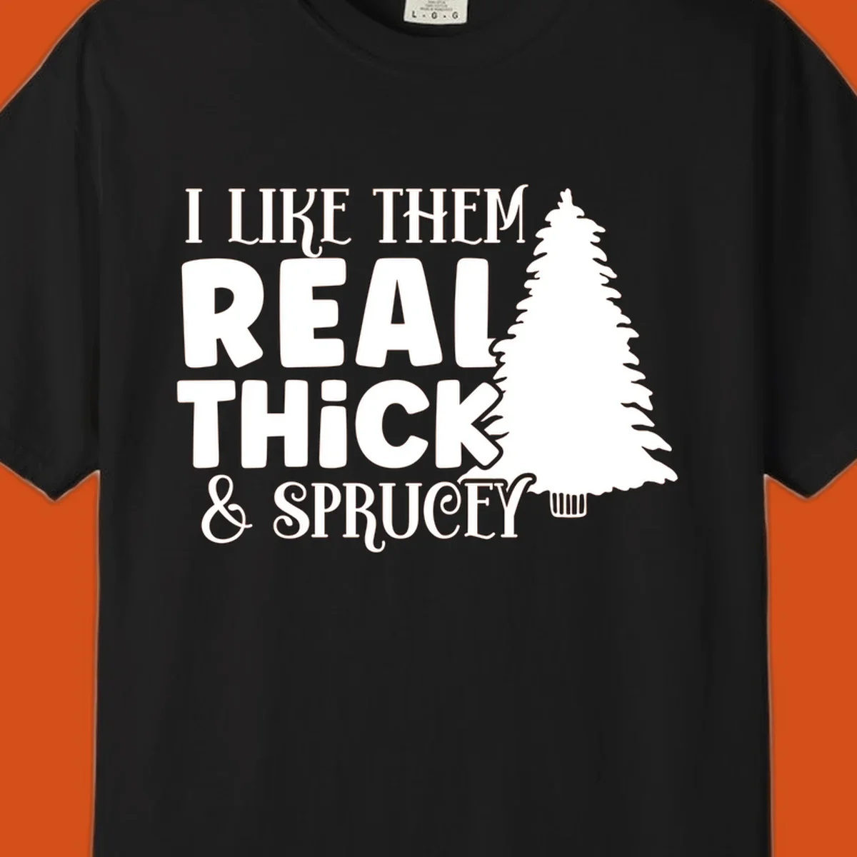 I like them real thick and sprucey christmas phrase with a christmas tree graphic.