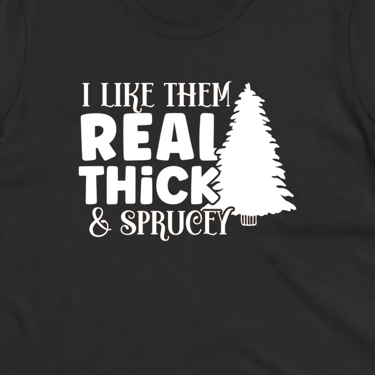 I like them real thick and sprucey christmas phrase with a christmas tree graphic.