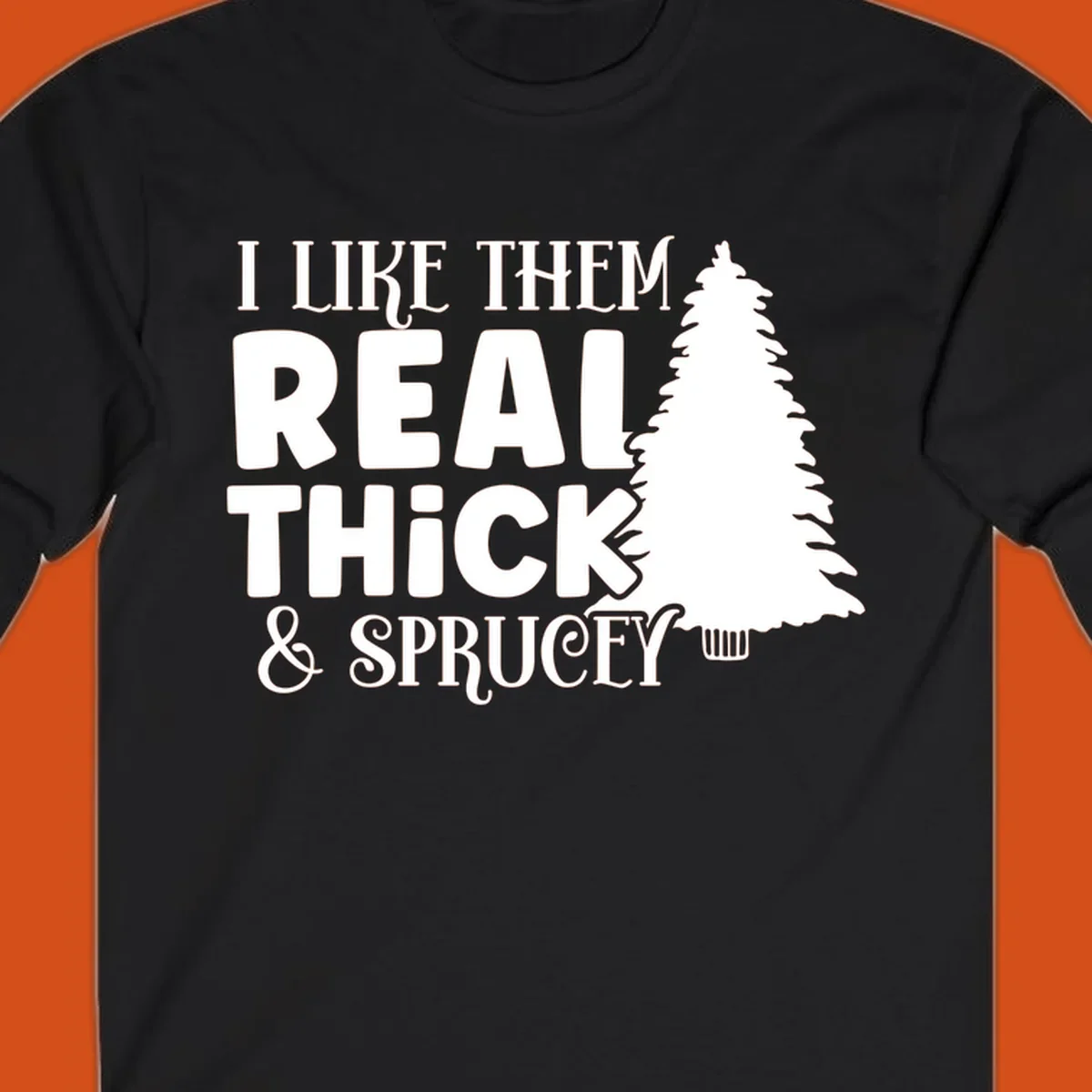 I like them real thick and sprucey christmas phrase with a christmas tree graphic.