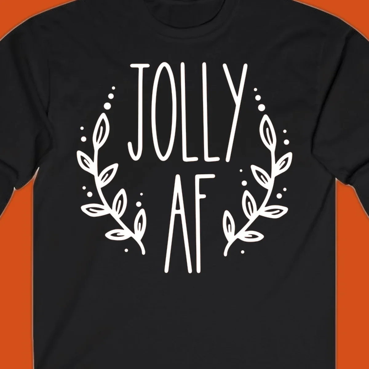 Jolly AF Christmas wreath design with text and leaves.