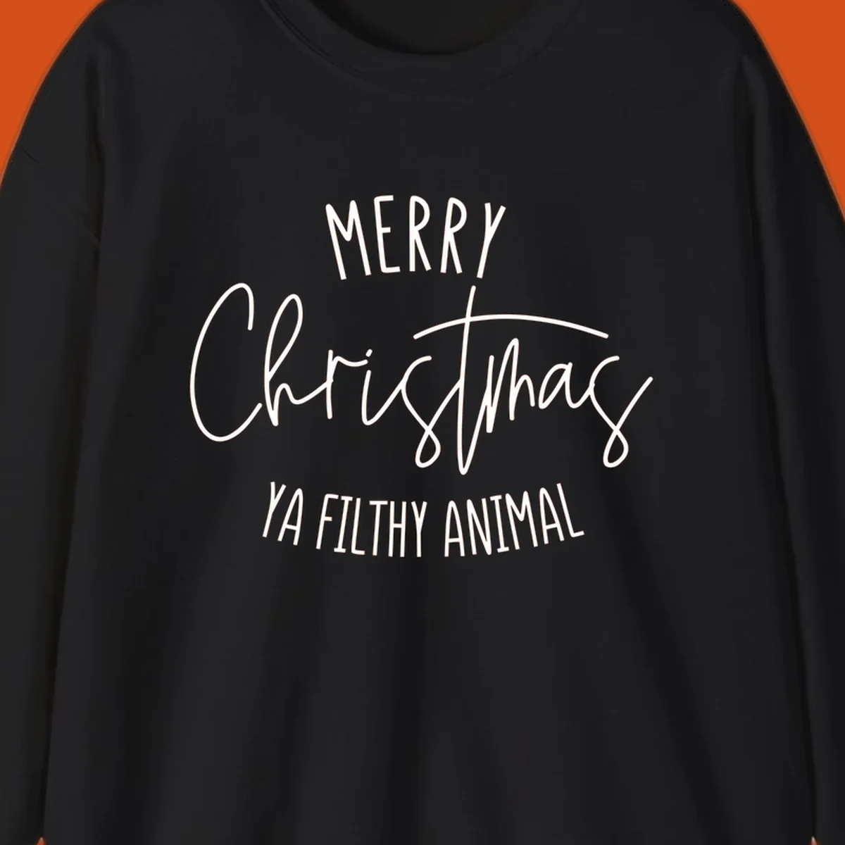 Merry Christmas Ya Filthy Animal text design in white, handwritten-style font.