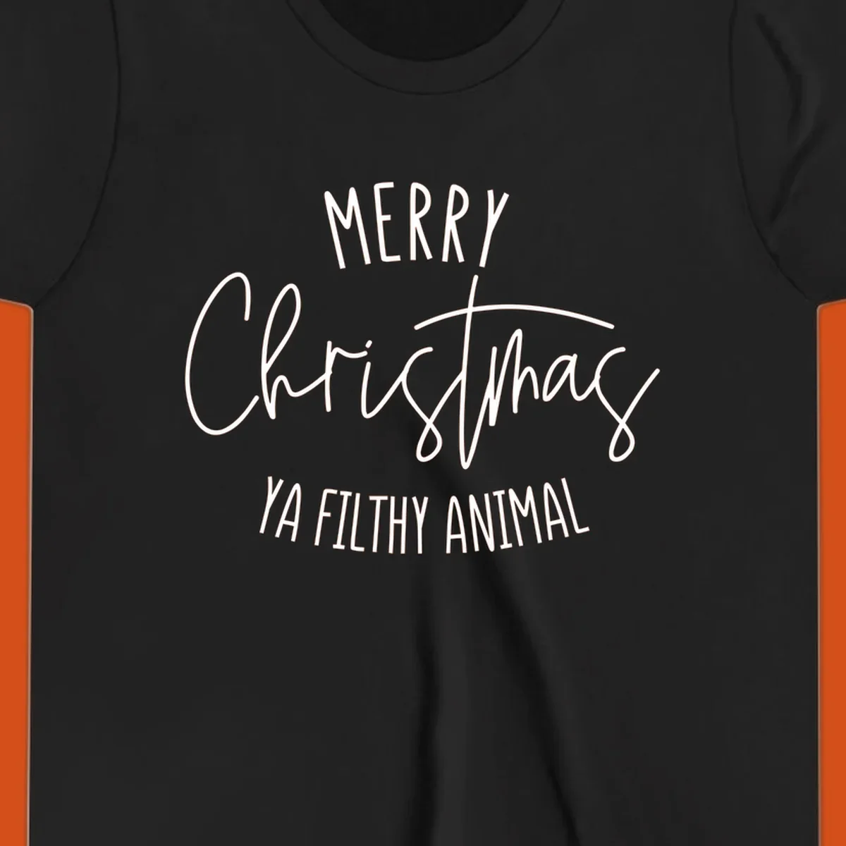 Merry Christmas Ya Filthy Animal text design in white, handwritten-style font.