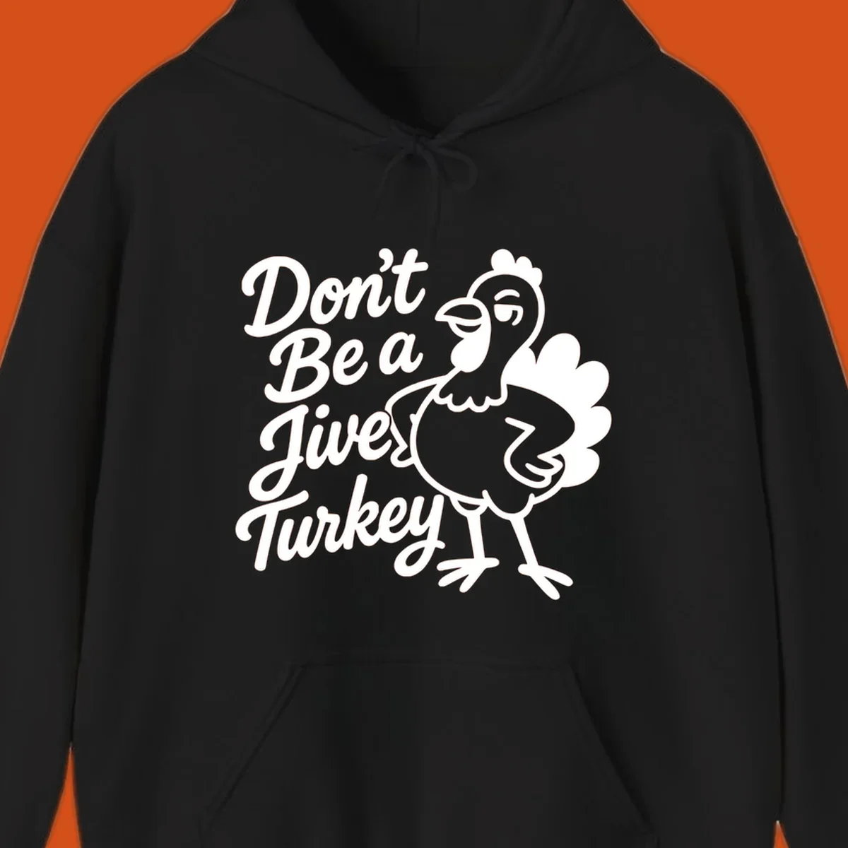 Cartoon turkey with sassy attitude next to text 'Don't Be A Jive Turkey'. Funny Thanksgiving graphic.